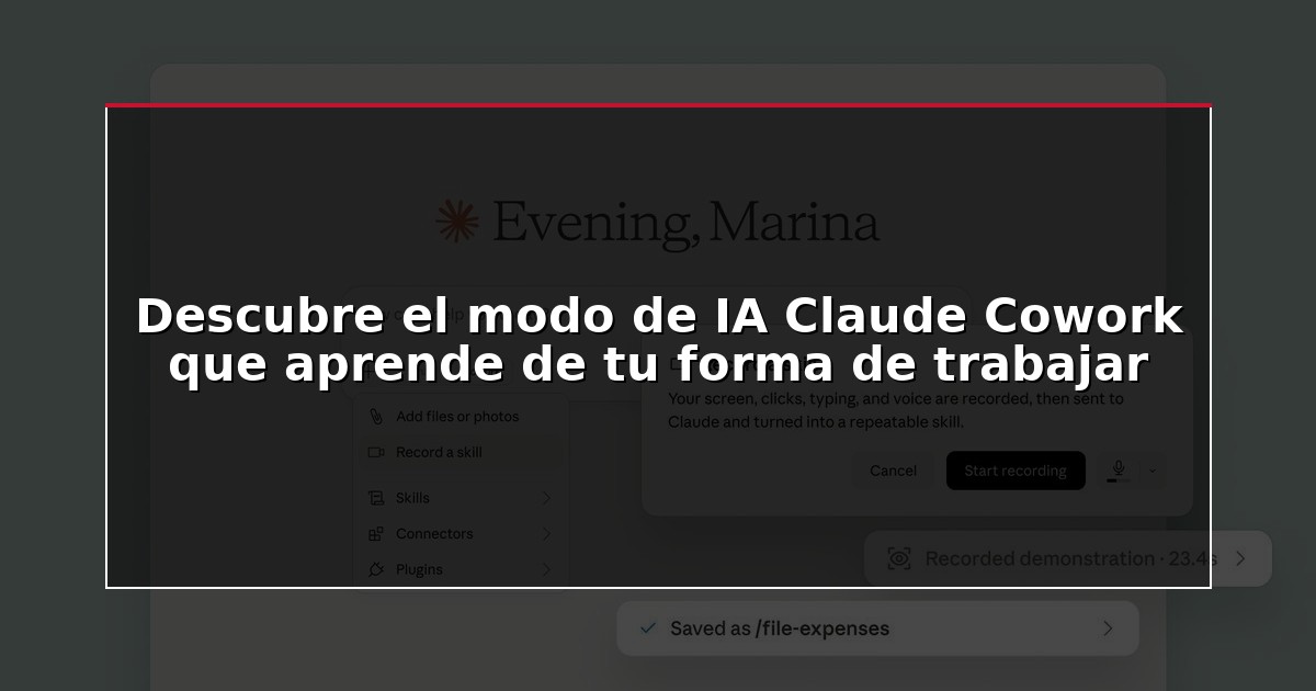 Descubre el modo de IA Claude Cowork que aprende de tu forma de trabajar