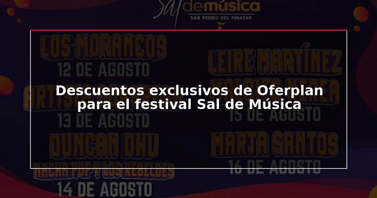 Descuentos exclusivos de Oferplan para el festival Sal de Música