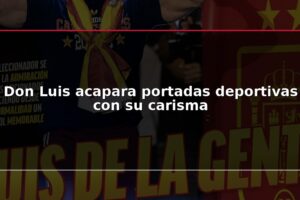 Don Luis acapara portadas deportivas con su carisma
