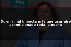 Dormir mal impacta más que usar aire acondicionado toda la noche