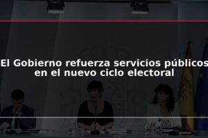 El Gobierno refuerza servicios públicos en el nuevo ciclo electoral