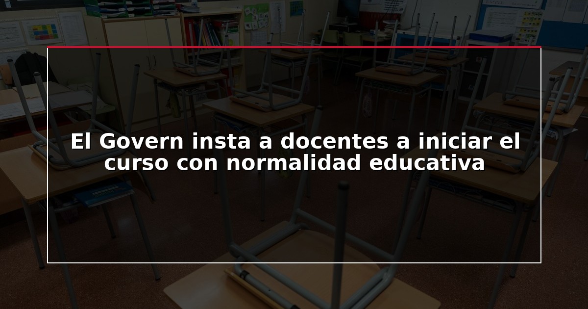 El Govern insta a docentes a iniciar el curso con normalidad educativa