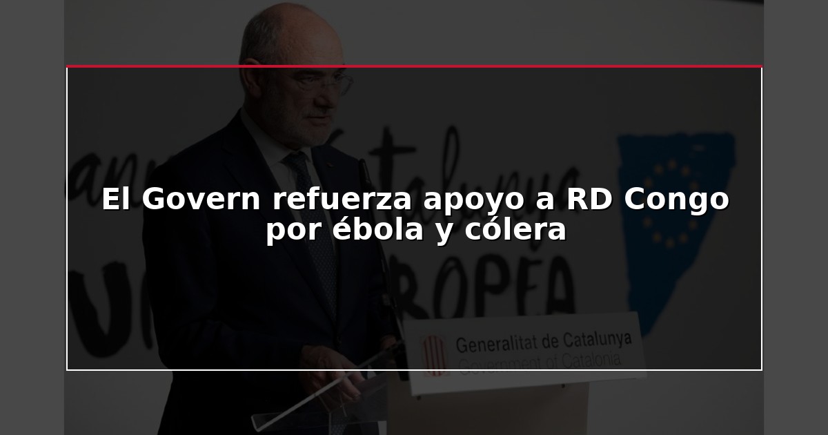 El Govern refuerza apoyo a RD Congo por ébola y cólera