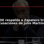 El PSOE respalda a Zapatero tras las acusaciones de Julio Martínez