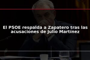 El PSOE respalda a Zapatero tras las acusaciones de Julio Martínez