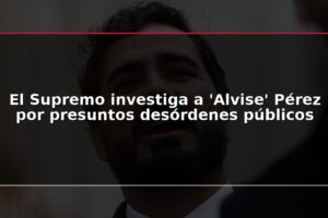 El Supremo investiga a 'Alvise' Pérez por presuntos desórdenes públicos