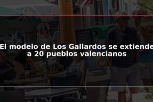 El modelo de Los Gallardos se extiende a 20 pueblos valencianos