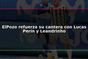 ElPozo refuerza su cantera con Lucas Perín y Leandrinho
