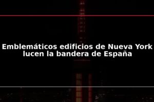 Emblemáticos edificios de Nueva York lucen la bandera de España