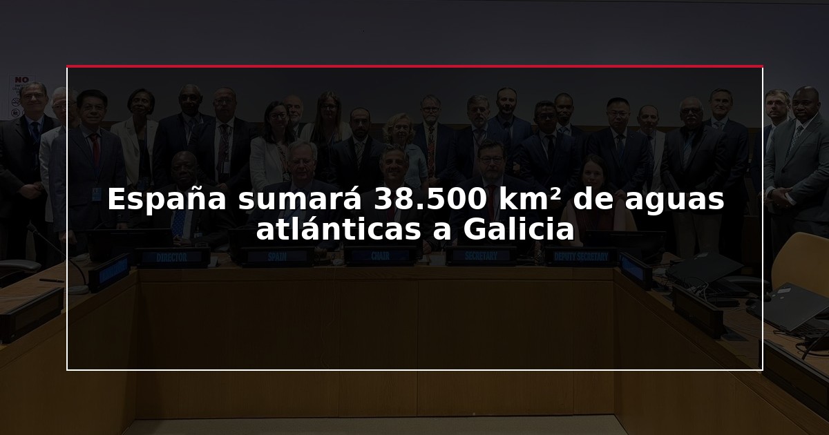 España sumará 38.500 km² de aguas atlánticas a Galicia
