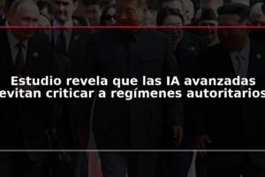 Estudio revela que las IA avanzadas evitan criticar a regímenes autoritarios