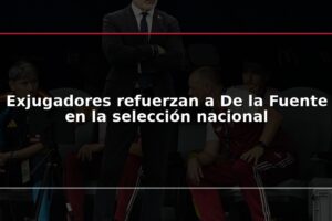 Exjugadores refuerzan a De la Fuente en la selección nacional