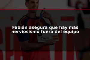 Fabián asegura que hay más nerviosismo fuera del equipo