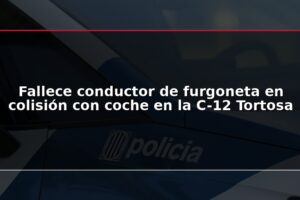 Fallece conductor de furgoneta en colisión con coche en la C-12 Tortosa