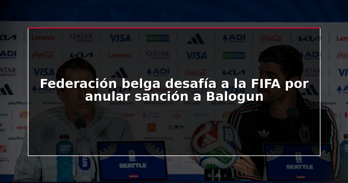 Federación belga desafía a la FIFA por anular sanción a Balogun