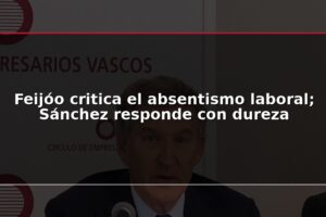 Feijóo critica el absentismo laboral; Sánchez responde con dureza