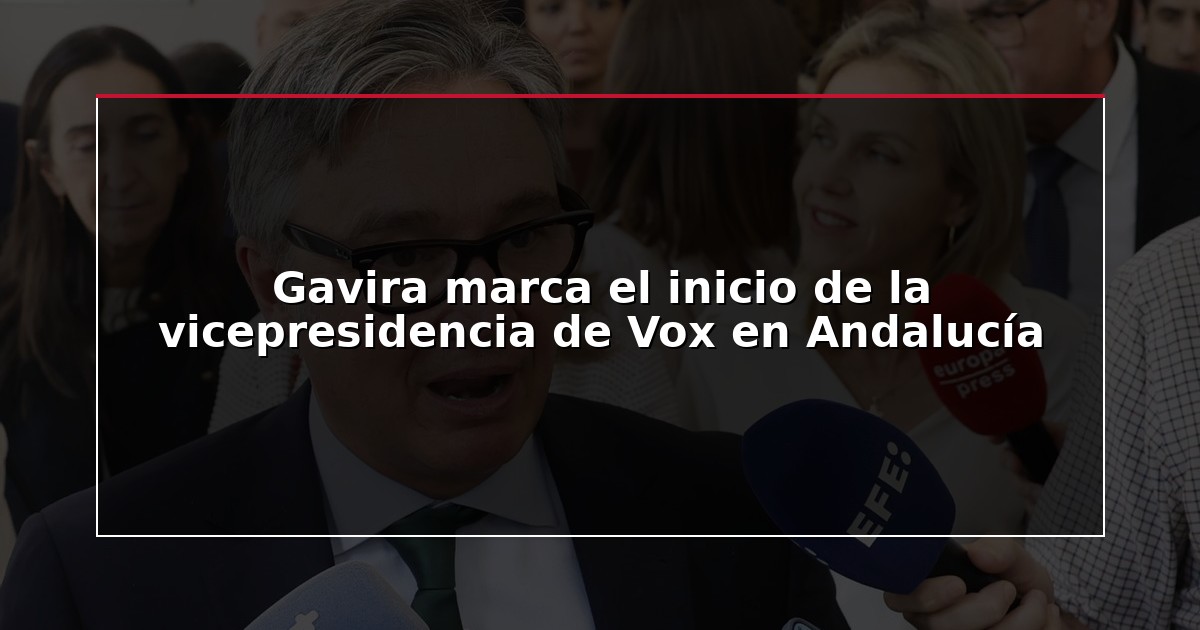 Gavira marca el inicio de la vicepresidencia de Vox en Andalucía