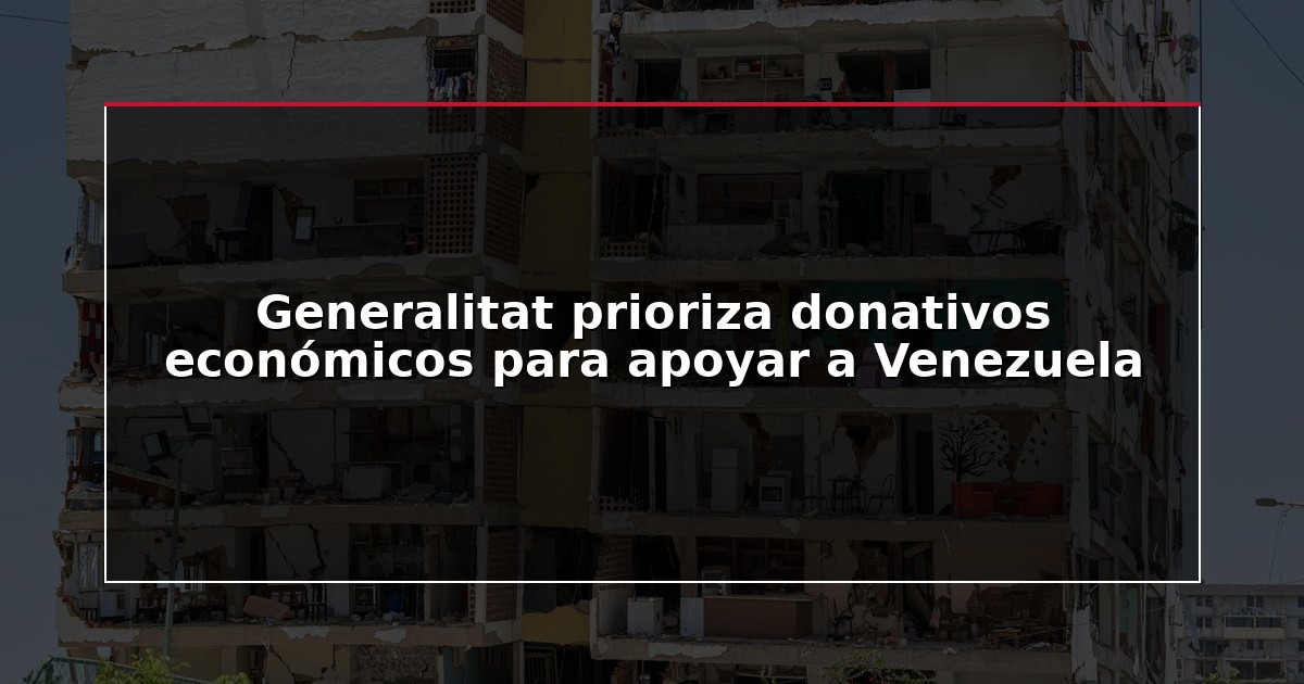 Generalitat prioriza donativos económicos para apoyar a Venezuela