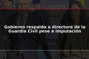 Gobierno respalda a directora de la Guardia Civil pese a imputación