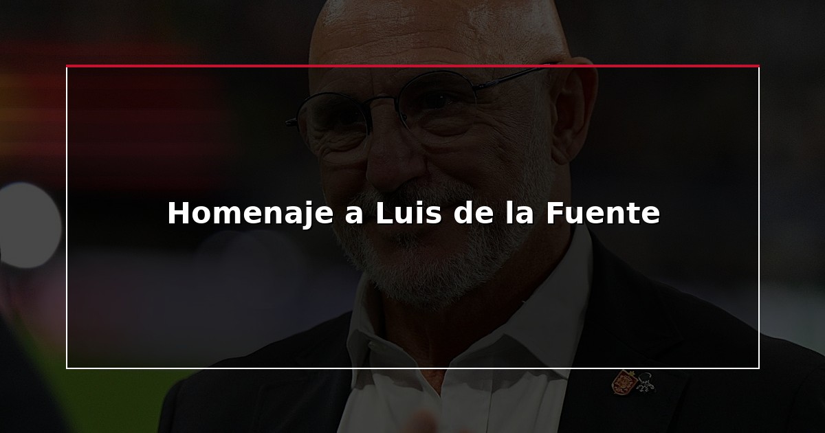 Homenaje a Luis de la Fuente