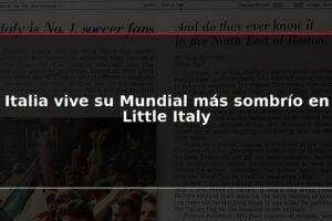 Italia vive su Mundial más sombrío en Little Italy