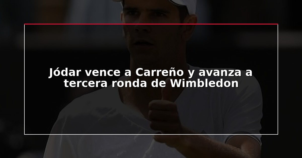 Jódar vence a Carreño y avanza a tercera ronda de Wimbledon