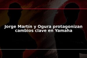Jorge Martín y Ogura protagonizan cambios clave en Yamaha