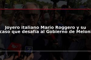 Joyero italiano Mario Roggero y su caso que desafía al Gobierno de Meloni