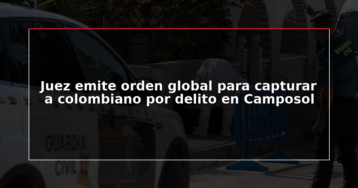 Juez emite orden global para capturar a colombiano por delito en Camposol