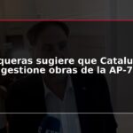 Junqueras sugiere que Catalunya gestione obras de la AP-7