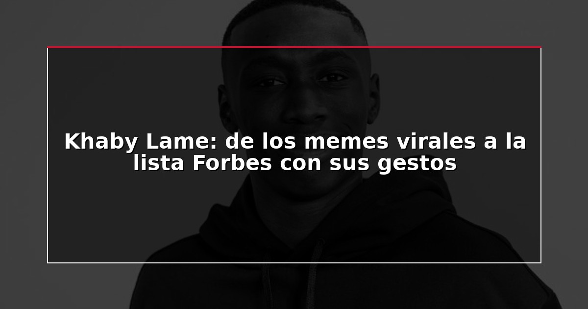 Khaby Lame: de los memes virales a la lista Forbes con sus gestos