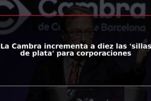 La Cambra incrementa a diez las 'sillas de plata' para corporaciones