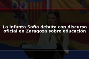 La infanta Sofía debuta con discurso oficial en Zaragoza sobre educación