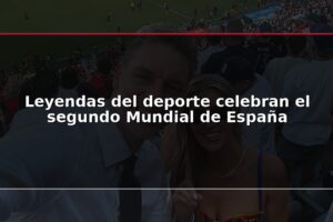 Leyendas del deporte celebran el segundo Mundial de España