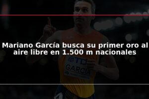 Mariano García busca su primer oro al aire libre en 1.500 m nacionales