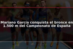 Mariano García conquista el bronce en 1.500 m del Campeonato de España
