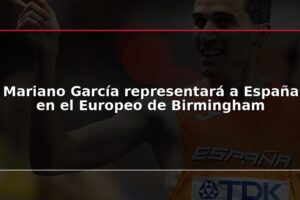 Mariano García representará a España en el Europeo de Birmingham