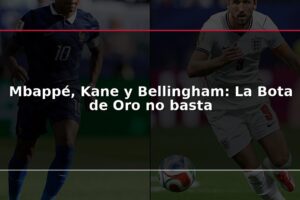 Mbappé, Kane y Bellingham: La Bota de Oro no basta