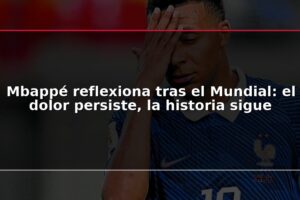 Mbappé reflexiona tras el Mundial: el dolor persiste, la historia sigue