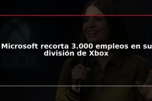 Microsoft recorta 3.000 empleos en su división de Xbox
