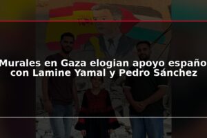 Murales en Gaza elogian apoyo español con Lamine Yamal y Pedro Sánchez