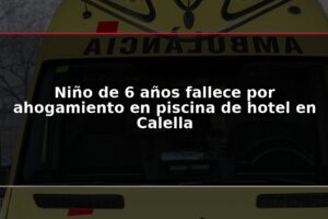 Niño de 6 años fallece por ahogamiento en piscina de hotel en Calella