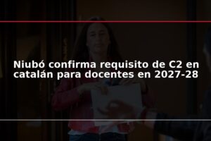 Niubó confirma requisito de C2 en catalán para docentes en 2027-28