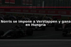 Norris se impone a Verstappen y gana en Hungría
