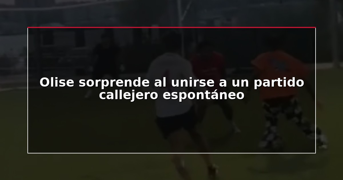 Olise sorprende al unirse a un partido callejero espontáneo