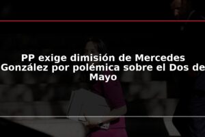 PP exige dimisión de Mercedes González por polémica sobre el Dos de Mayo