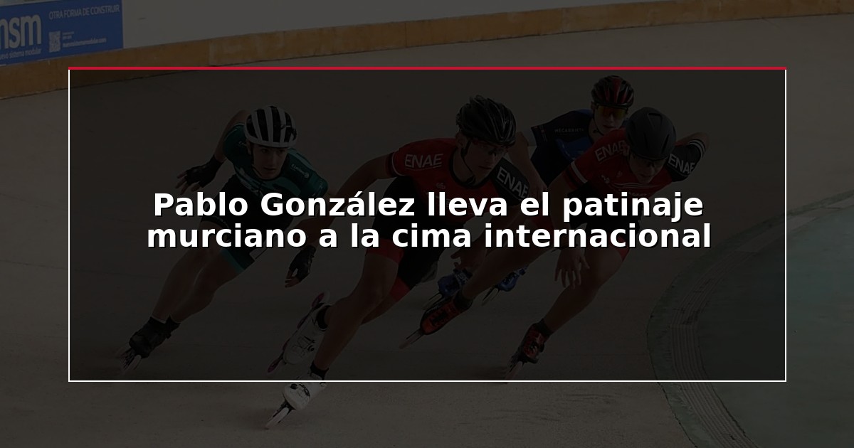 Pablo González lleva el patinaje murciano a la cima internacional