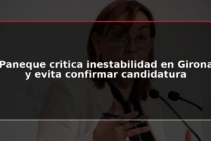 Paneque critica inestabilidad en Girona y evita confirmar candidatura