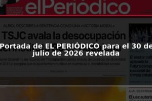 Portada de EL PERIÓDICO para el 30 de julio de 2026 revelada