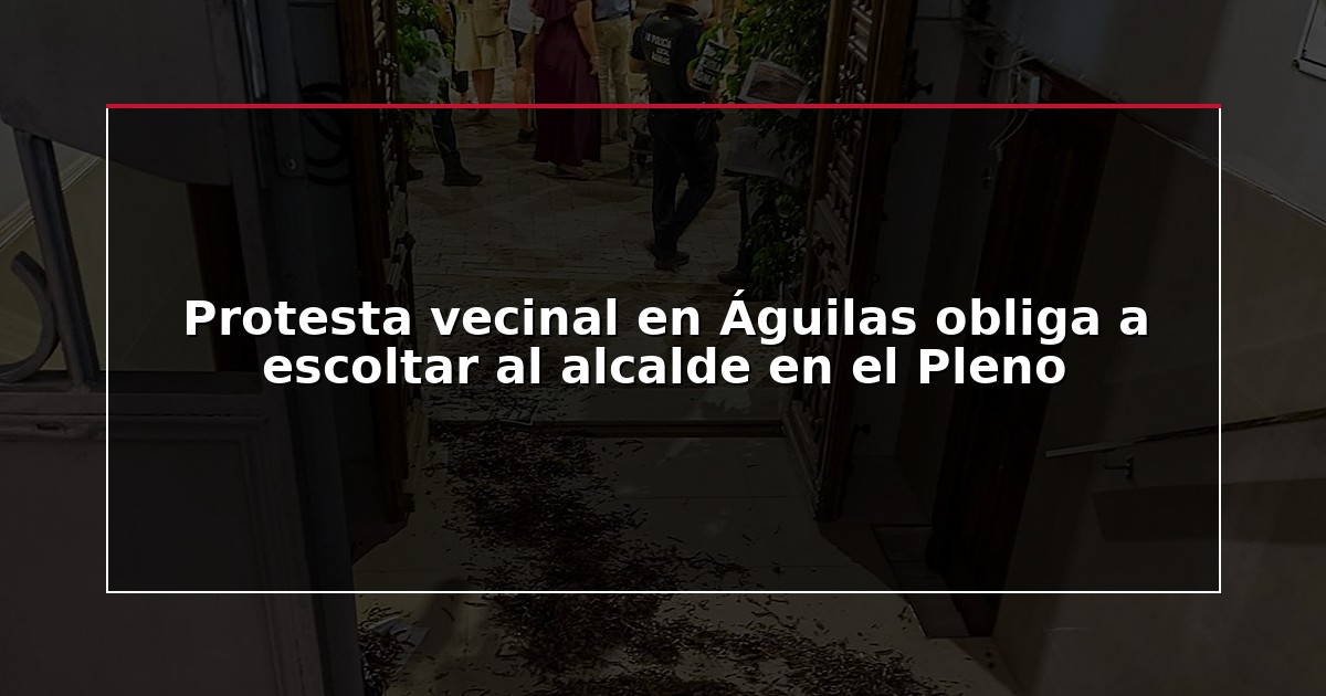 Protesta vecinal en Águilas obliga a escoltar al alcalde en el Pleno